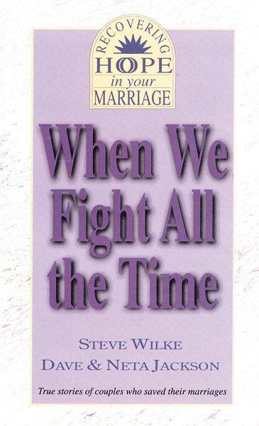 When We Fight All the Time: True Stories of Couples Who Saved Their Marriages