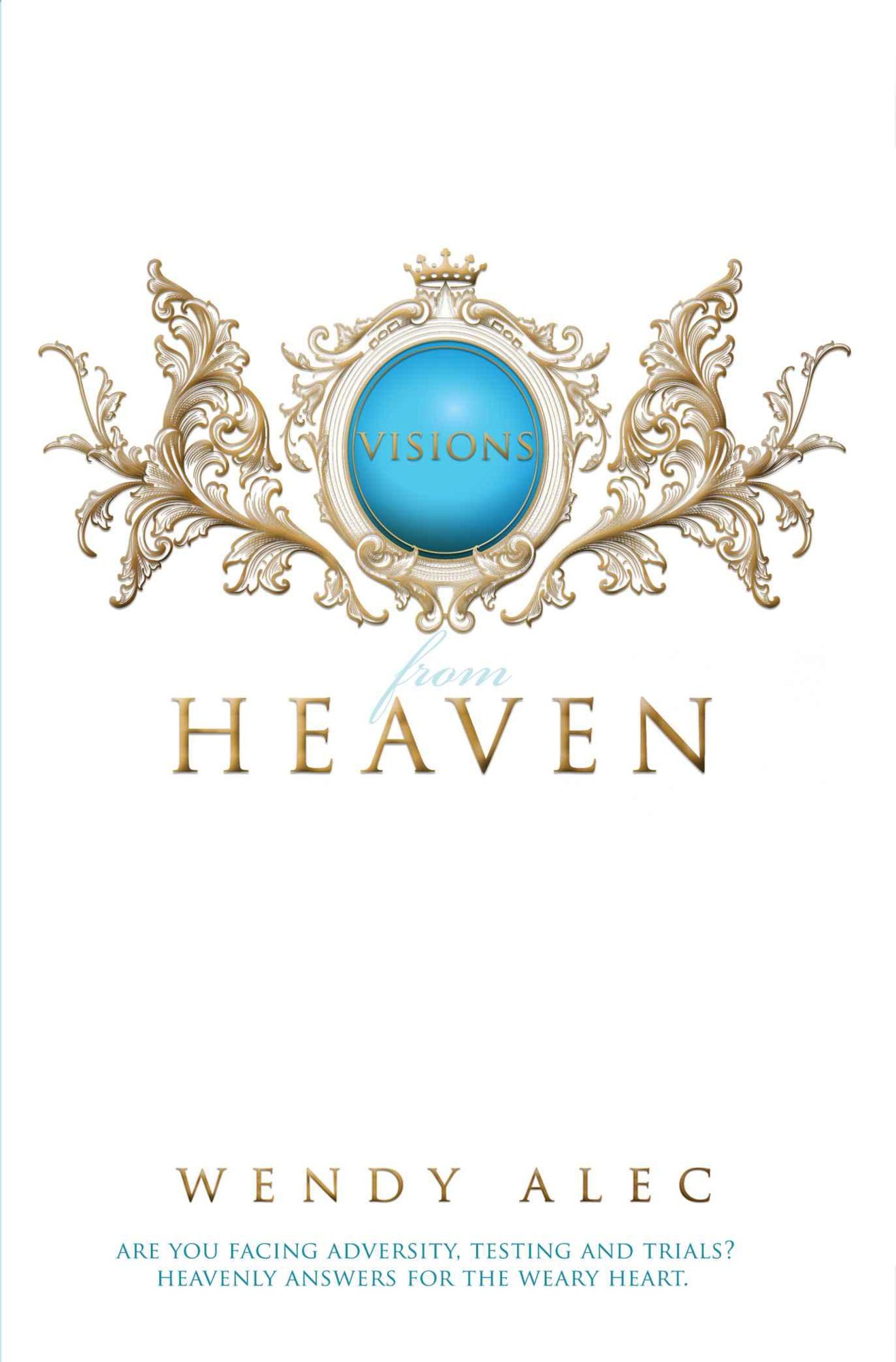 Visions From Heaven-Visitations to My Father's Chamber