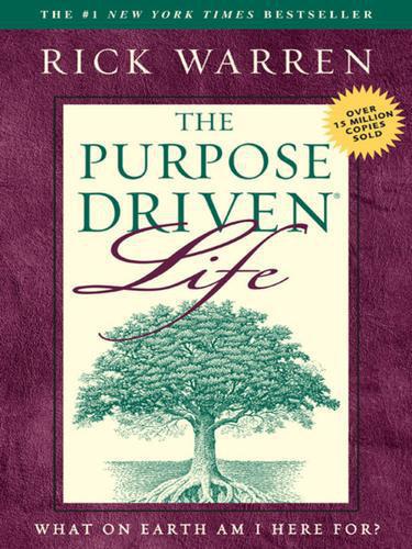The Purpose Driven Life: What on Earth Am I Here For?