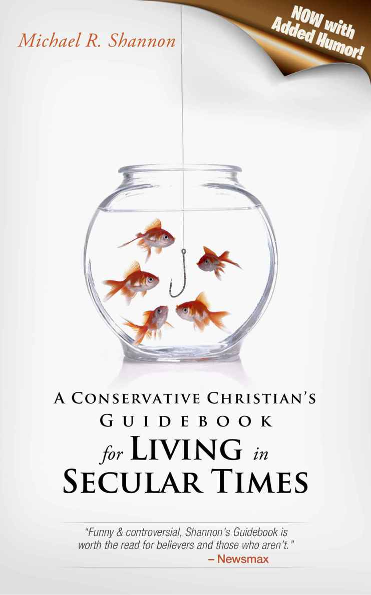 A Conservative Christian's Guidebook for Living in Secular Times: (Now With Added Humor!)