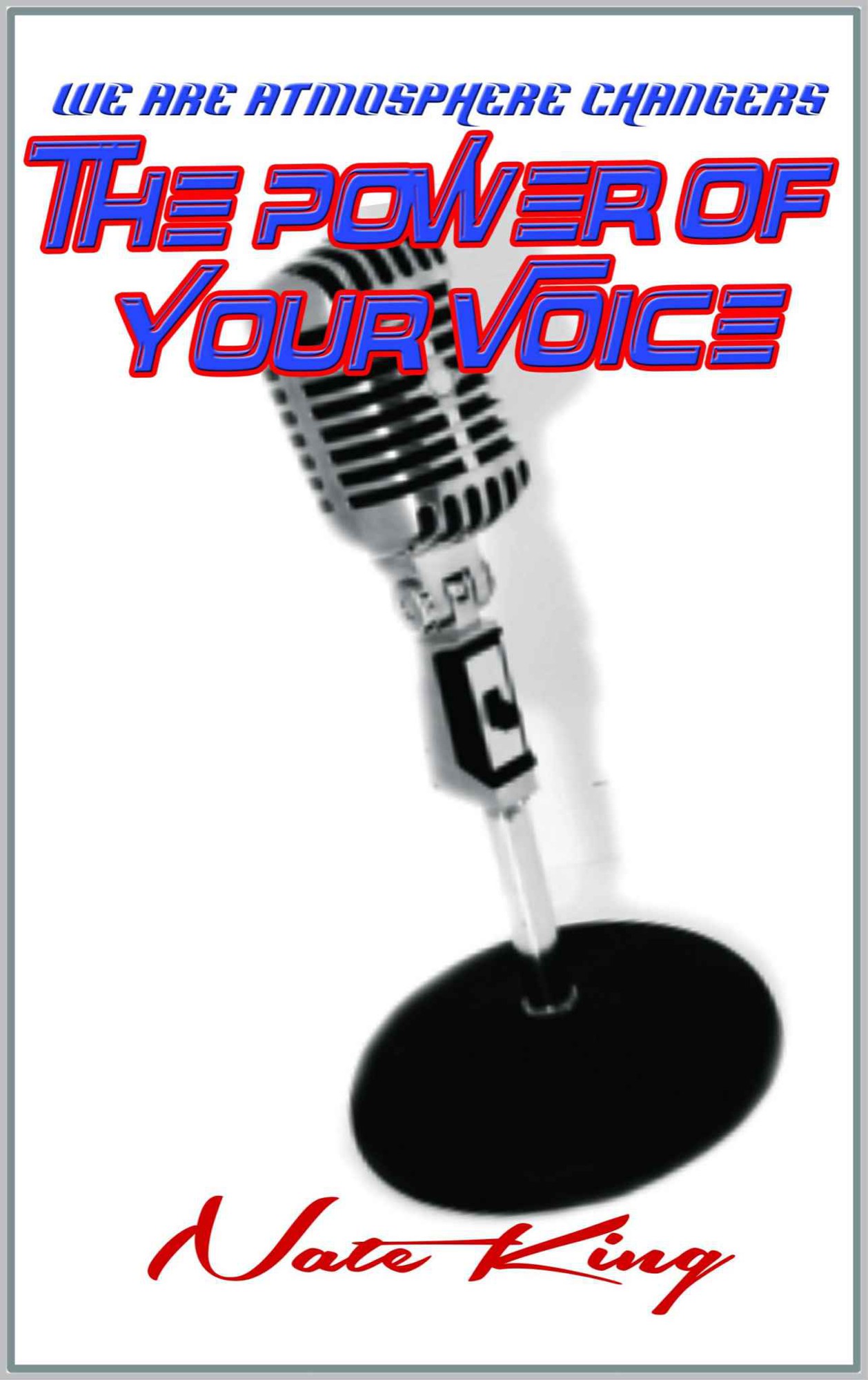 The Power of Your Voice: We Are Atmosphere Changers