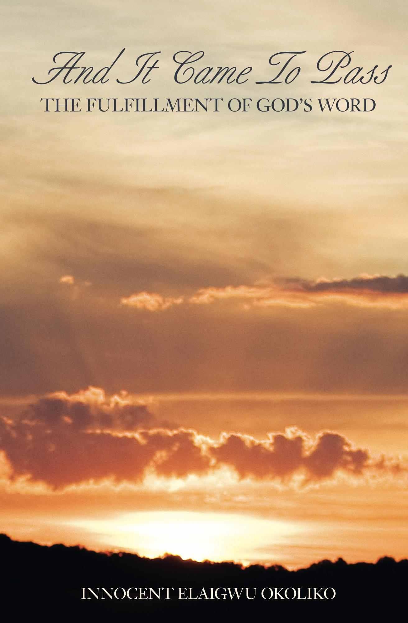 And It Came to Pass: The Fulfillment of God's Word.