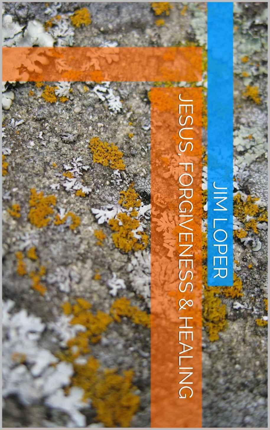 Jesus, Forgiveness & Healing