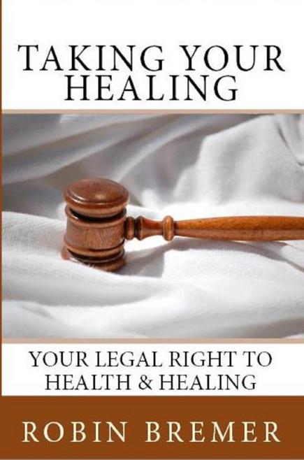 Taking Your Healing: Your Legal Right to Health & Healing