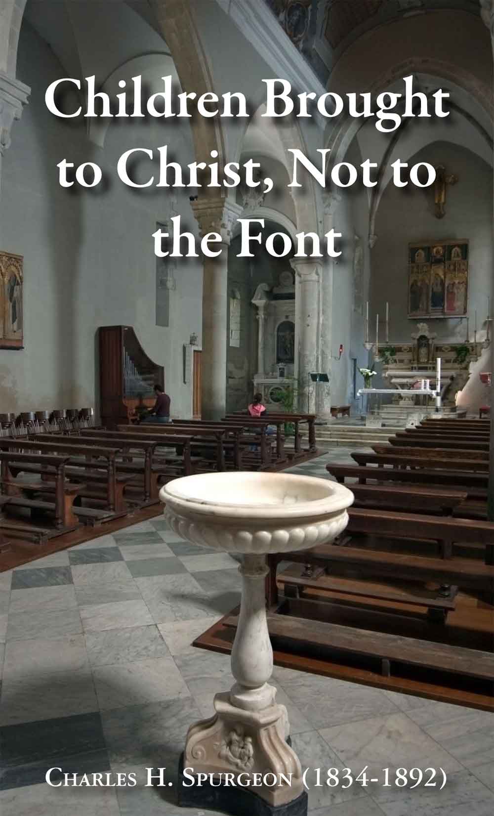 Children Brought to Christ, Not to the Font