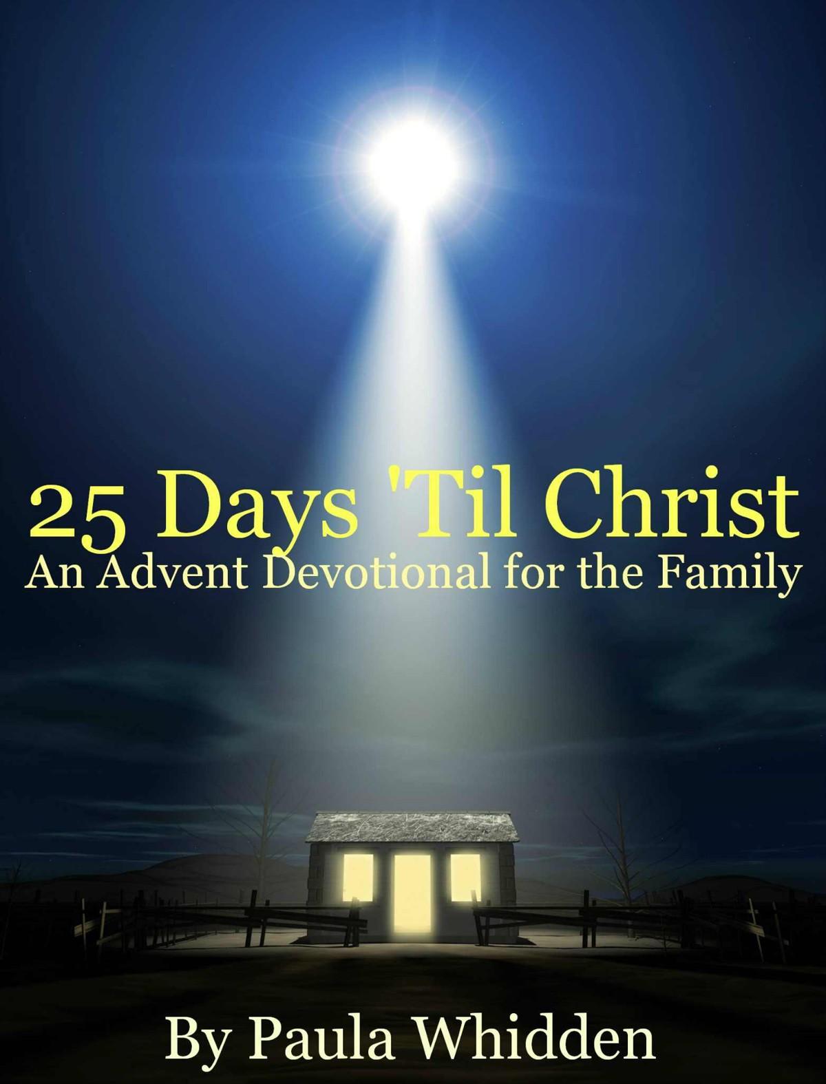 25 Days 'Til Christ: An Advent Devotional for the Family