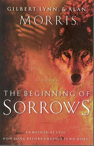The Beginning of Sorrows: Enmeshed in Evil...How Long Before America Is No More?