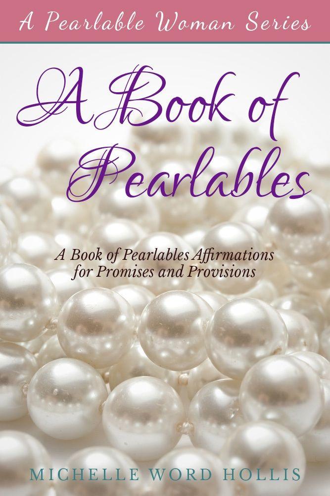 A Book of Pearlables: Affirmations for Promises and Provisions