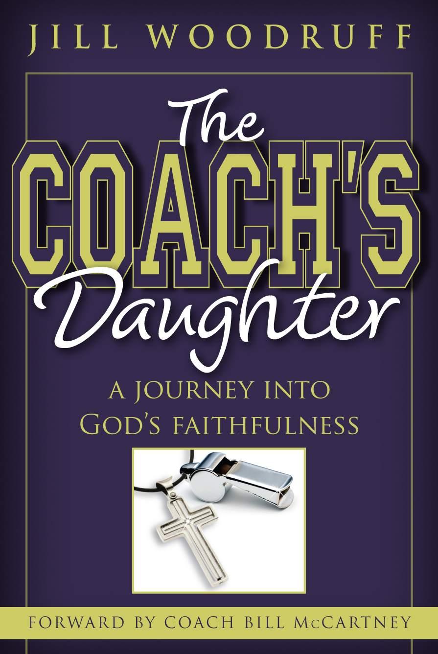 The Coach's Daughter: A Journey Into God's Faithfulness