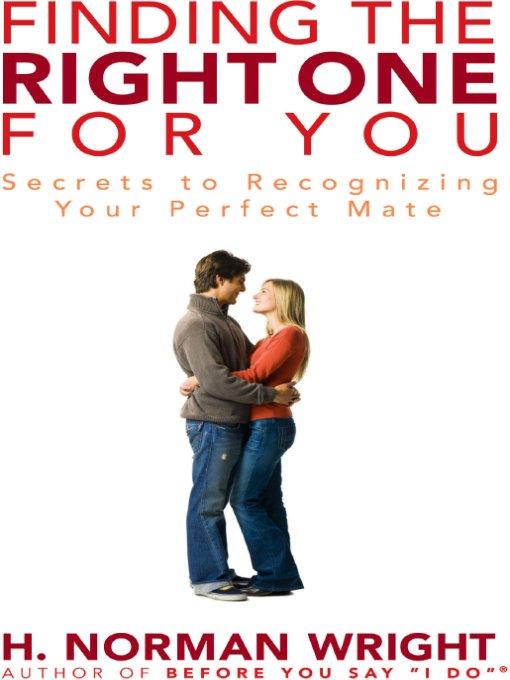 Finding the Right One for You: Secrets to Recognizing Your Perfect Mate