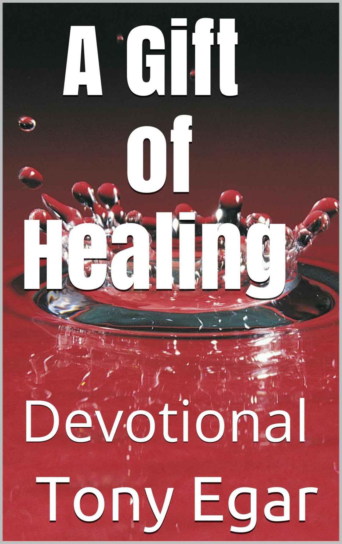 A Gift of Healing: Rich Faith Devotional.