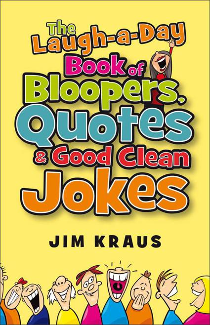 The Laugh-A-Day Book of Bloopers, Quotes & Good Clean Jokes