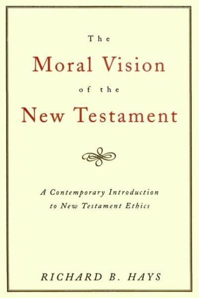 Moral Vision of the New Testament