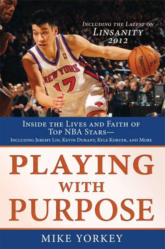 Playing With Purpose: Basketball: Inside the Lives and Faith of Top NBA Stars
