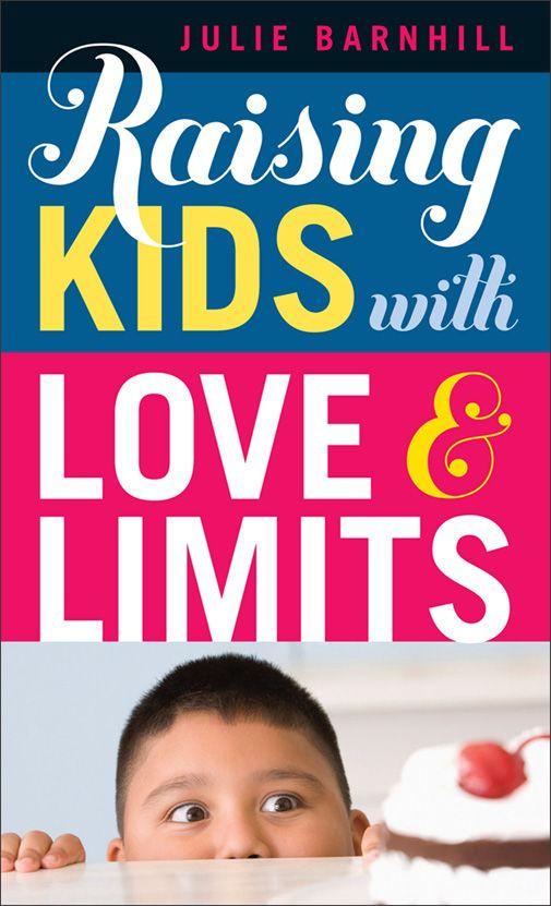 Raising Kids With Love and Limits