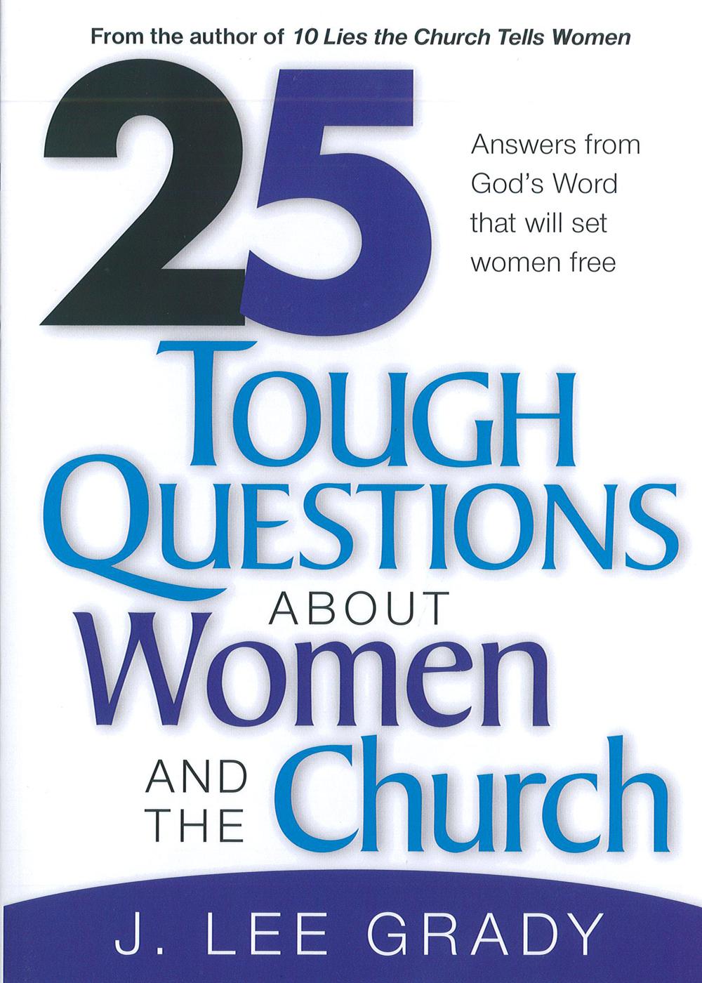 The Truth Sets Women Free: Answers to 25 Tough Questions