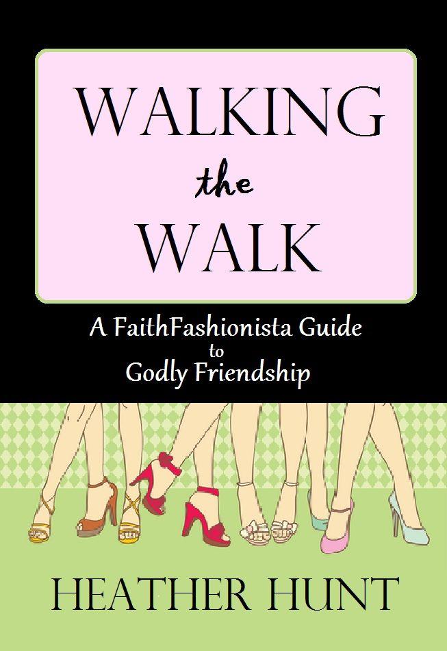 Walking the Walk: A FaithFashionista Guide to Godly Friendship