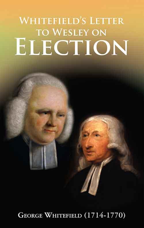 Whitefield's Letter to Wesley on Election