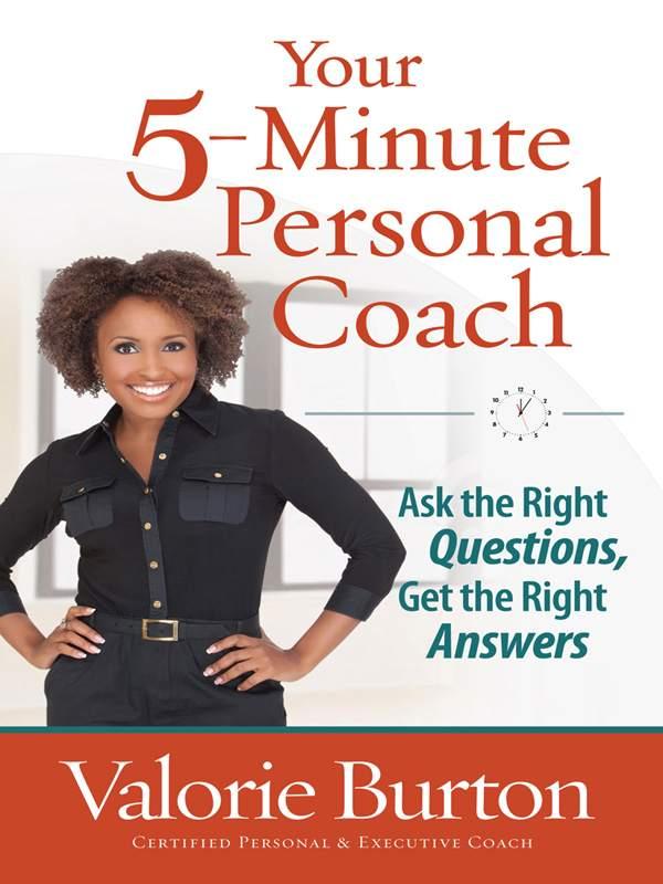 Your 5-Minute Personal Coach: Ask the Right Questions, Get the Right Answers
