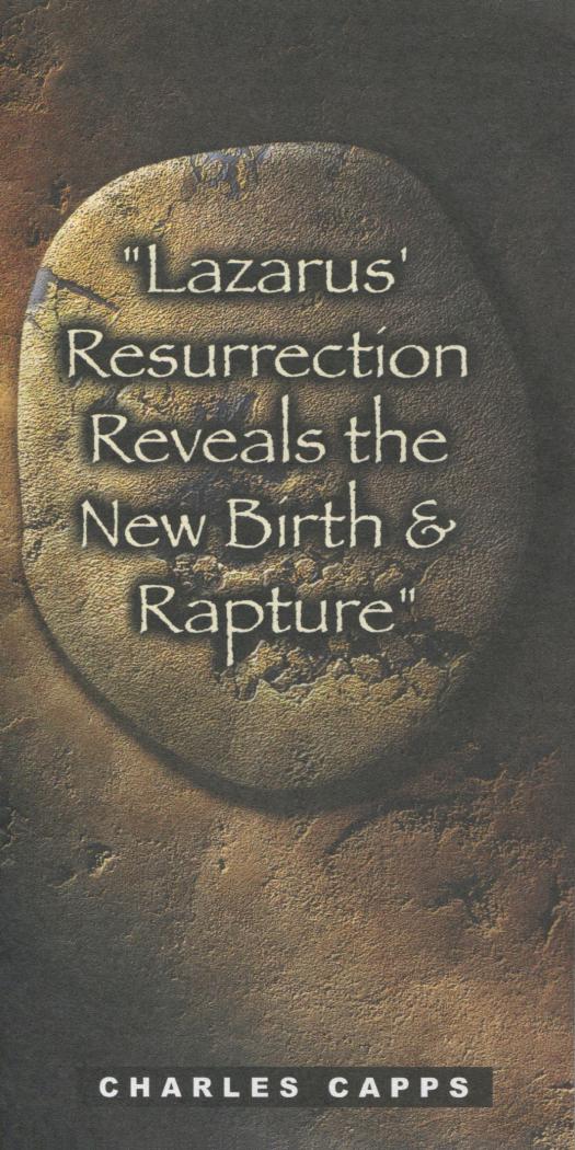 Lazarus’ Resurrection Reveals the New Birth & the Rapture