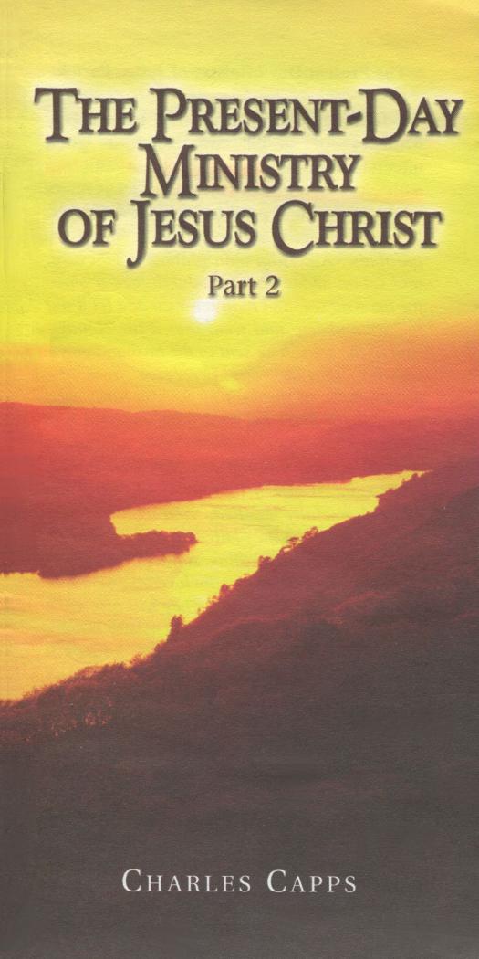 The Present-Day Ministry of Jesus—Part 2