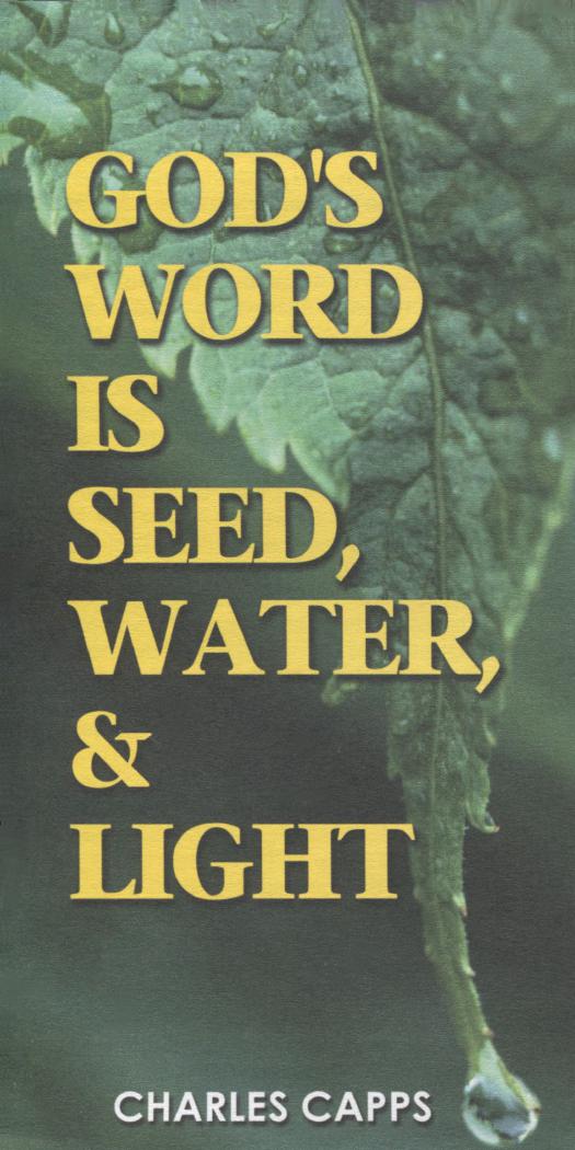 God’s Word is Seed, Water, & Light