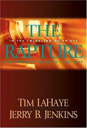 The Rapture: In the Twinkling of an Eye : Countdown to the Earth's Last Days