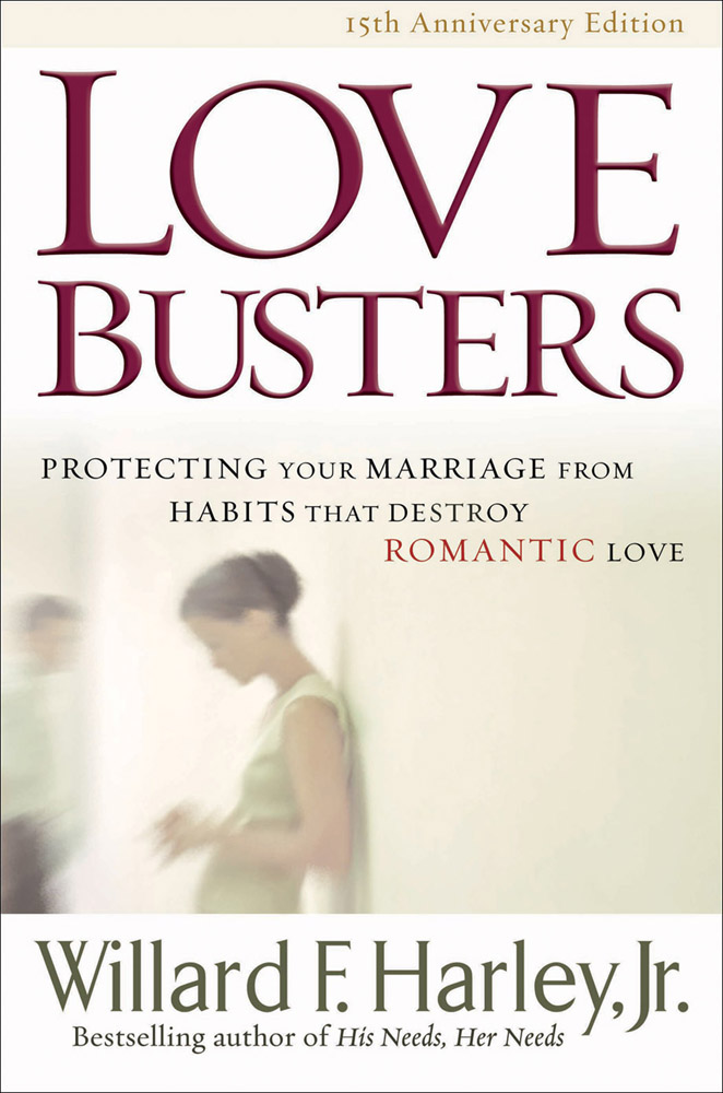 Love Busters: Overcoming Habits That Destroy Romantic Love