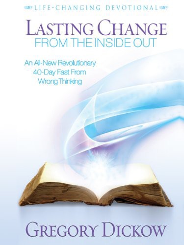 Lasting Change From the Inside Out (Life Changing Devotional, Real Fast Lasting Change)
