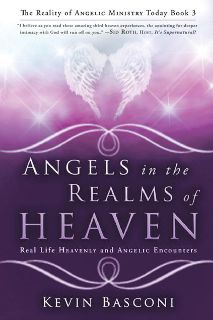 Angels in the Realms of Heaven: The Reality of Angelic Ministry Today
