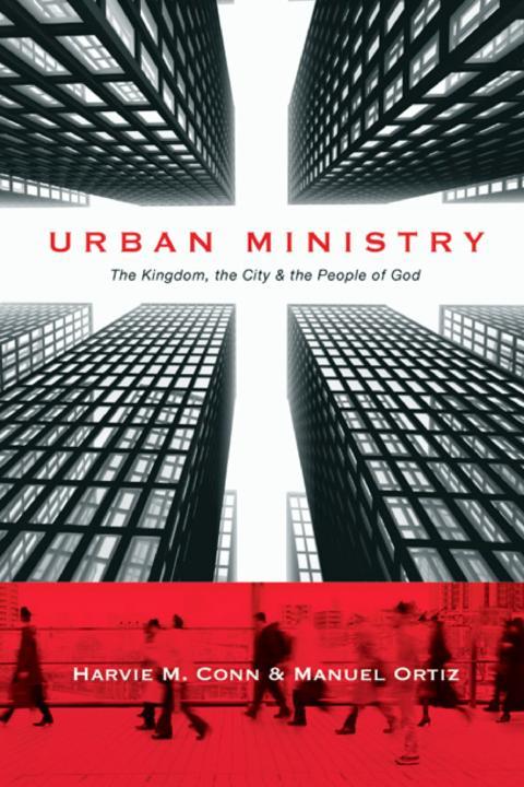 Urban Ministry: The Kingdom, the City & the People of God