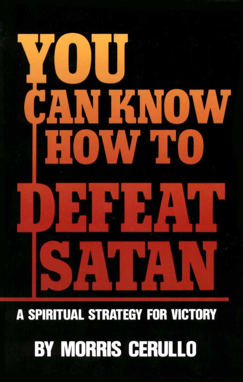 You Can Know How to Defeat Satan: A Spiritual Strategy for Victory