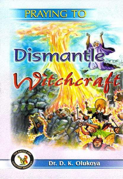 Praying to Dismantle Witchcraft