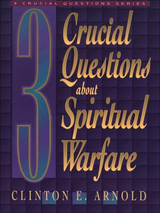 3 Crucial Questions About Spiritual Warfare