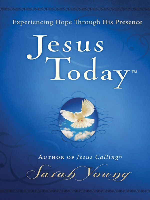 Jesus Today: Experience Hope Through His Presence