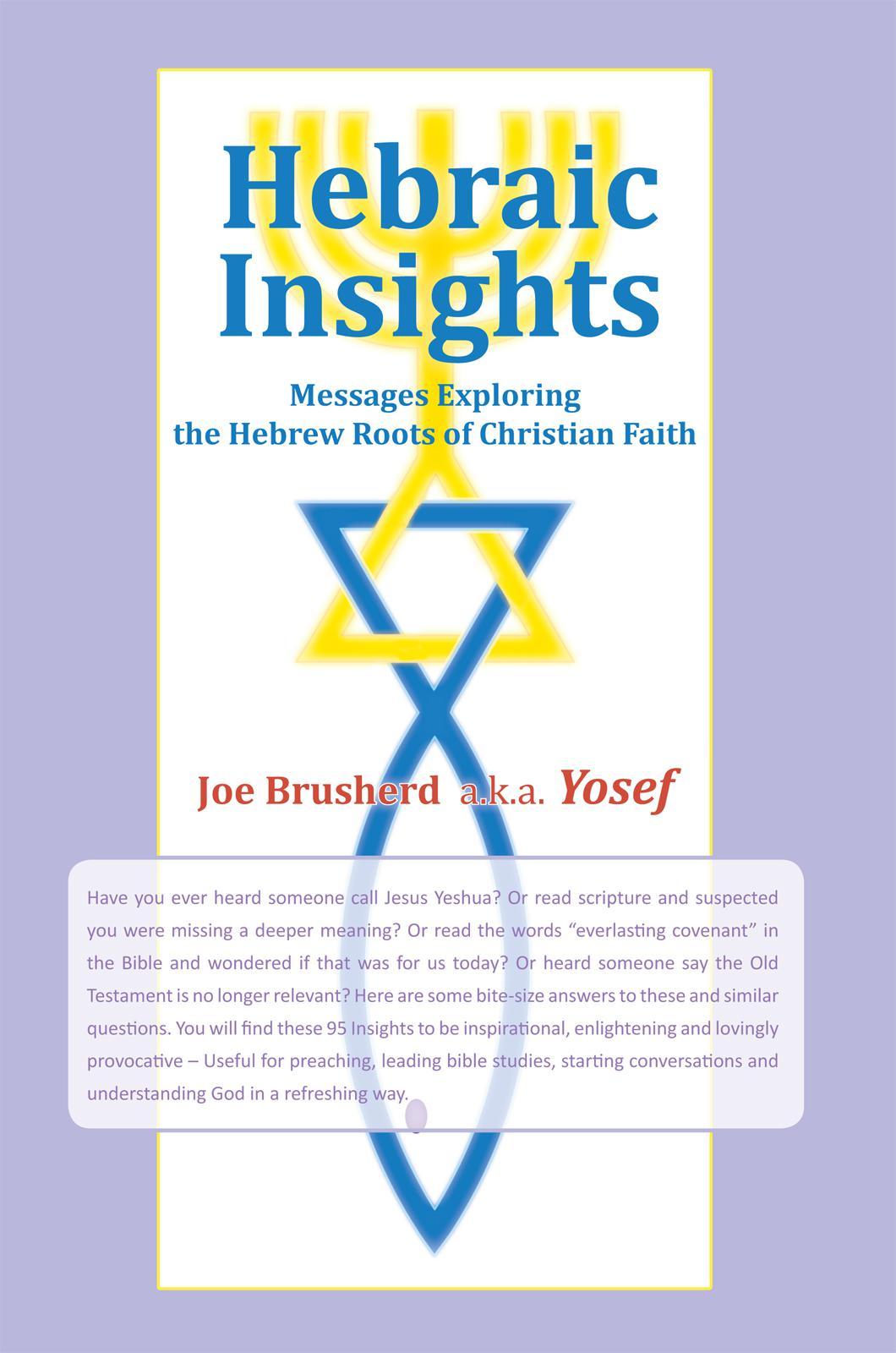 Hebraic Insights: Messages Exploring the Hebrew Roots of Christian Faith