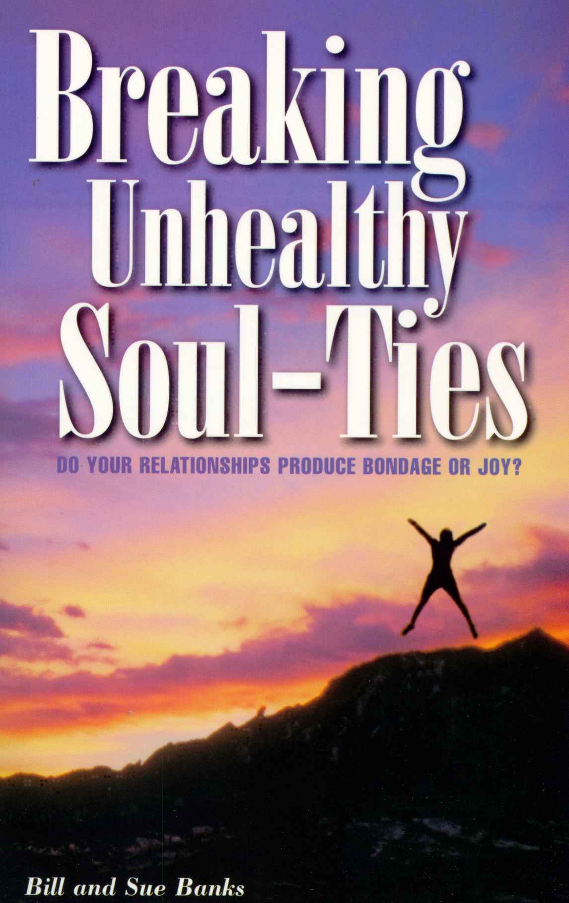 Breaking Unhealthy Soul Ties
