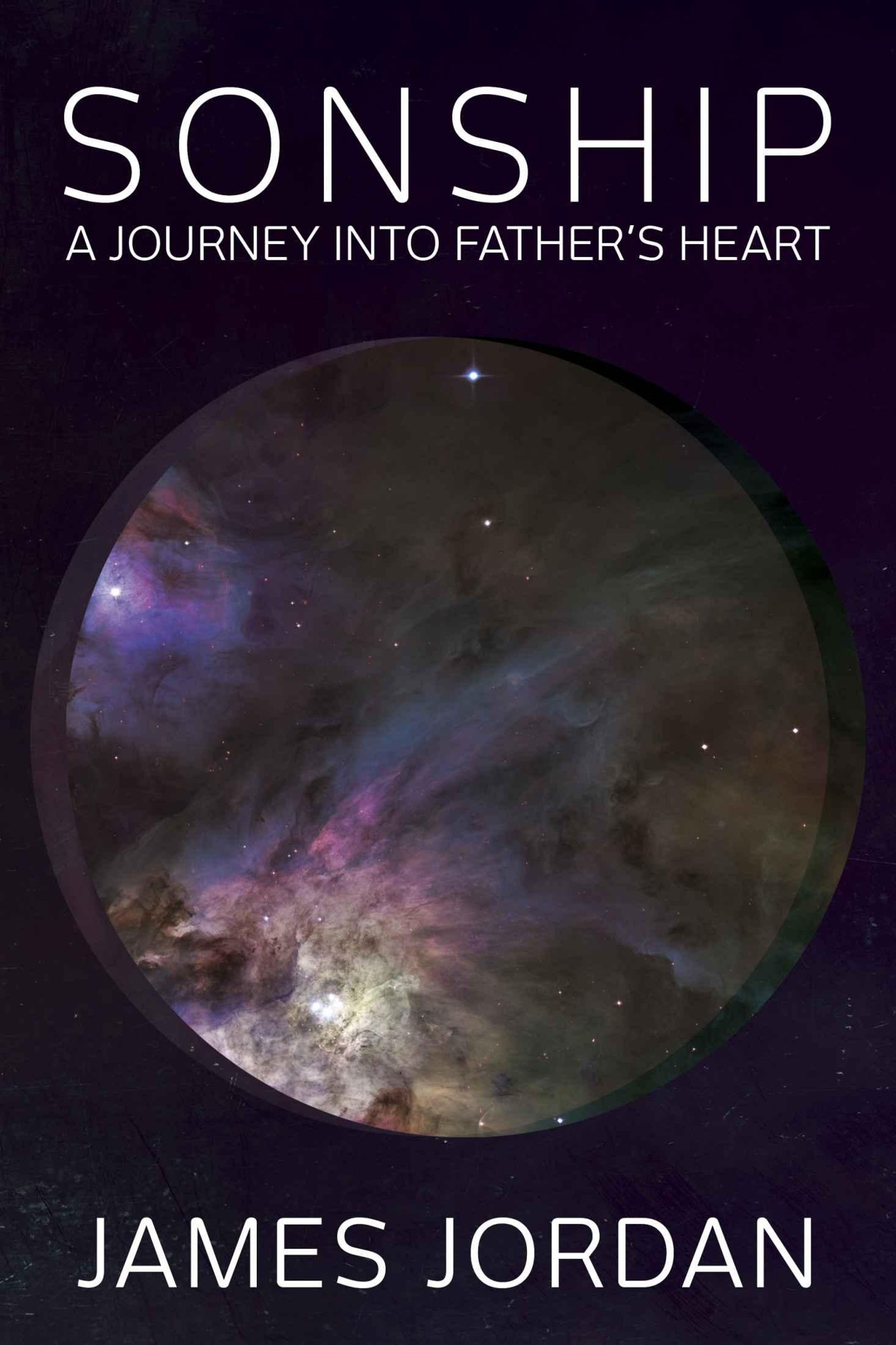 Sonship: The Journey Into Father's Heart