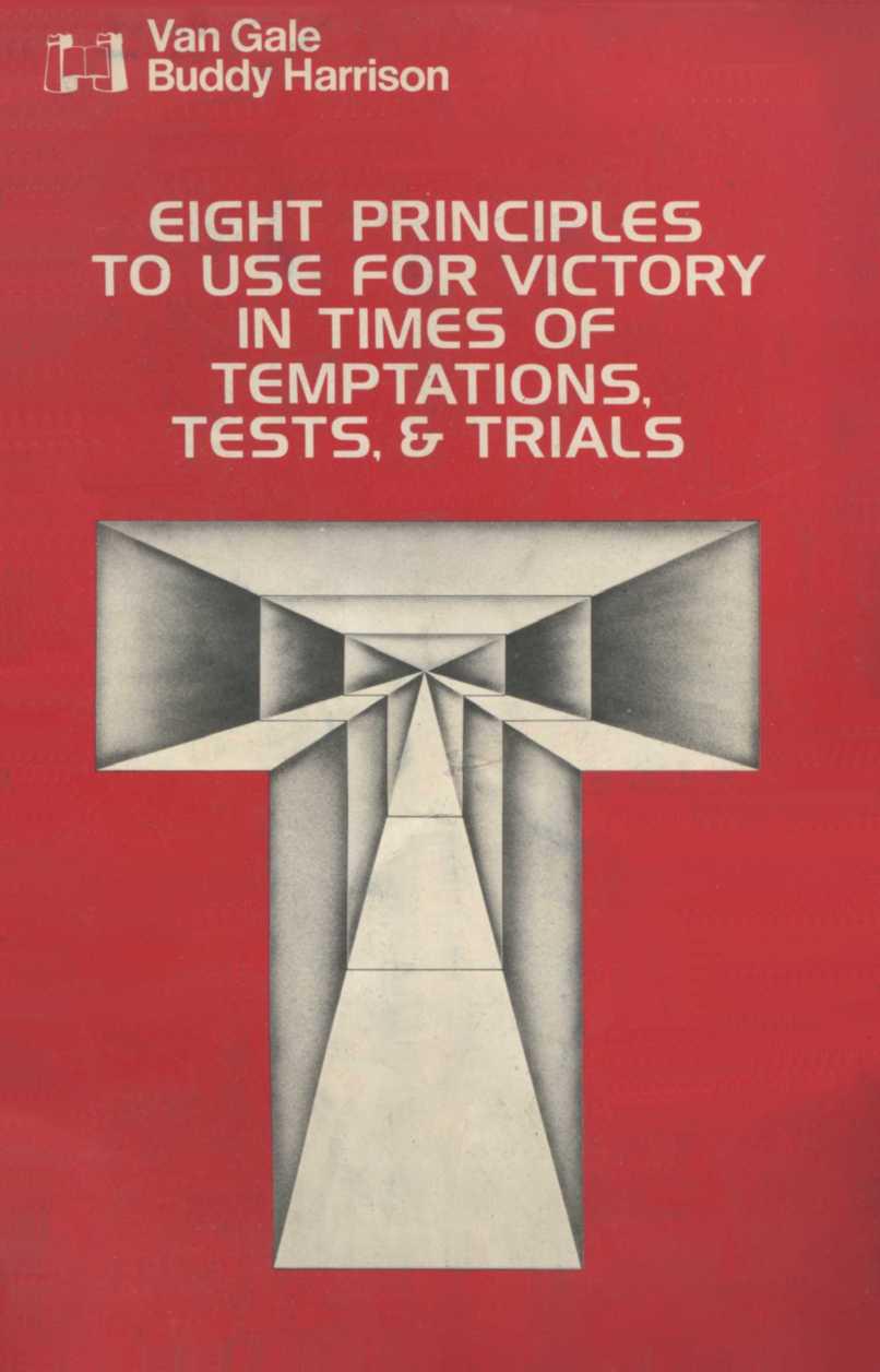 Eight Principles to Use for Victory in Times of Temptations Tests and Trials