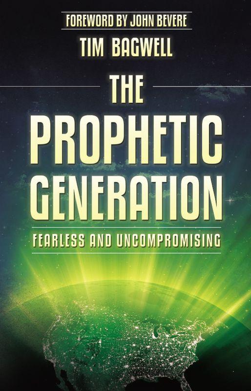 The Prophetic Generation: Fearless and Uncompromising