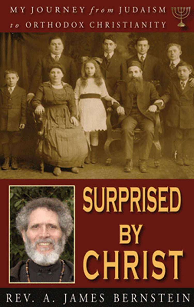 Surprised by Christ: My Journey From Judaism to Orthodox Christianity