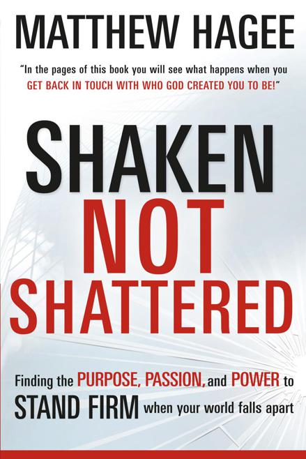 Shaken, Not Shattered: Finding the Purpose, Passion and Power to Stand Firm When Your World Falls Apart