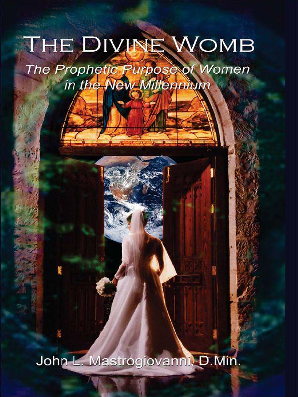 The Divine Womb: The Prophetic Purpose of Women