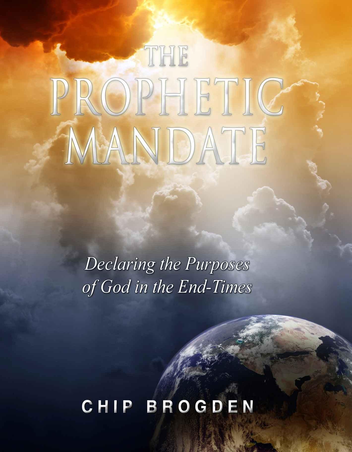 The Prophetic Mandate: Declaring the Purposes of God in the End Times