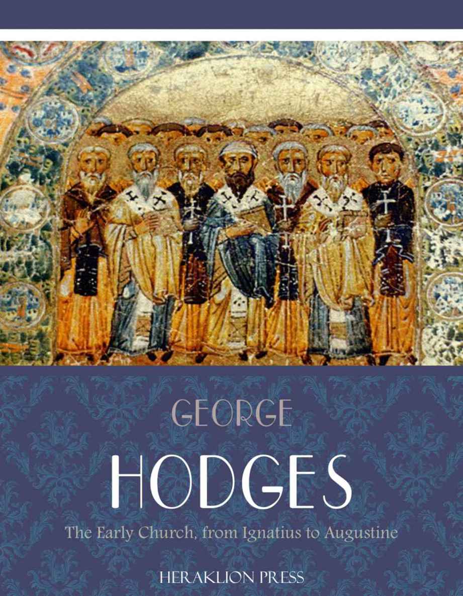 The Early Church From Ignatius to Augustine