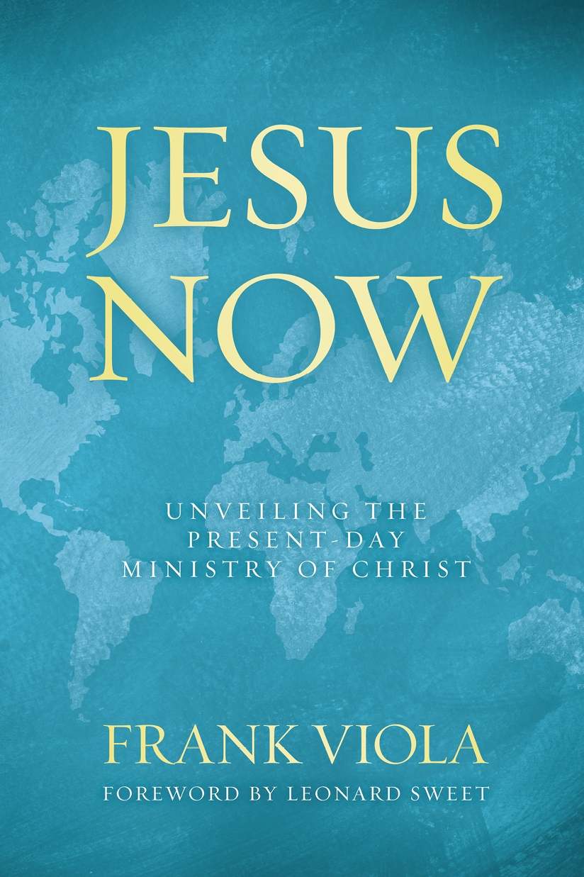 Jesus Now: Unveiling the Present-Day Ministry of Christ