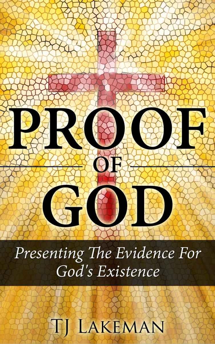 Proof of God: Presenting the Evidence for God's Existence