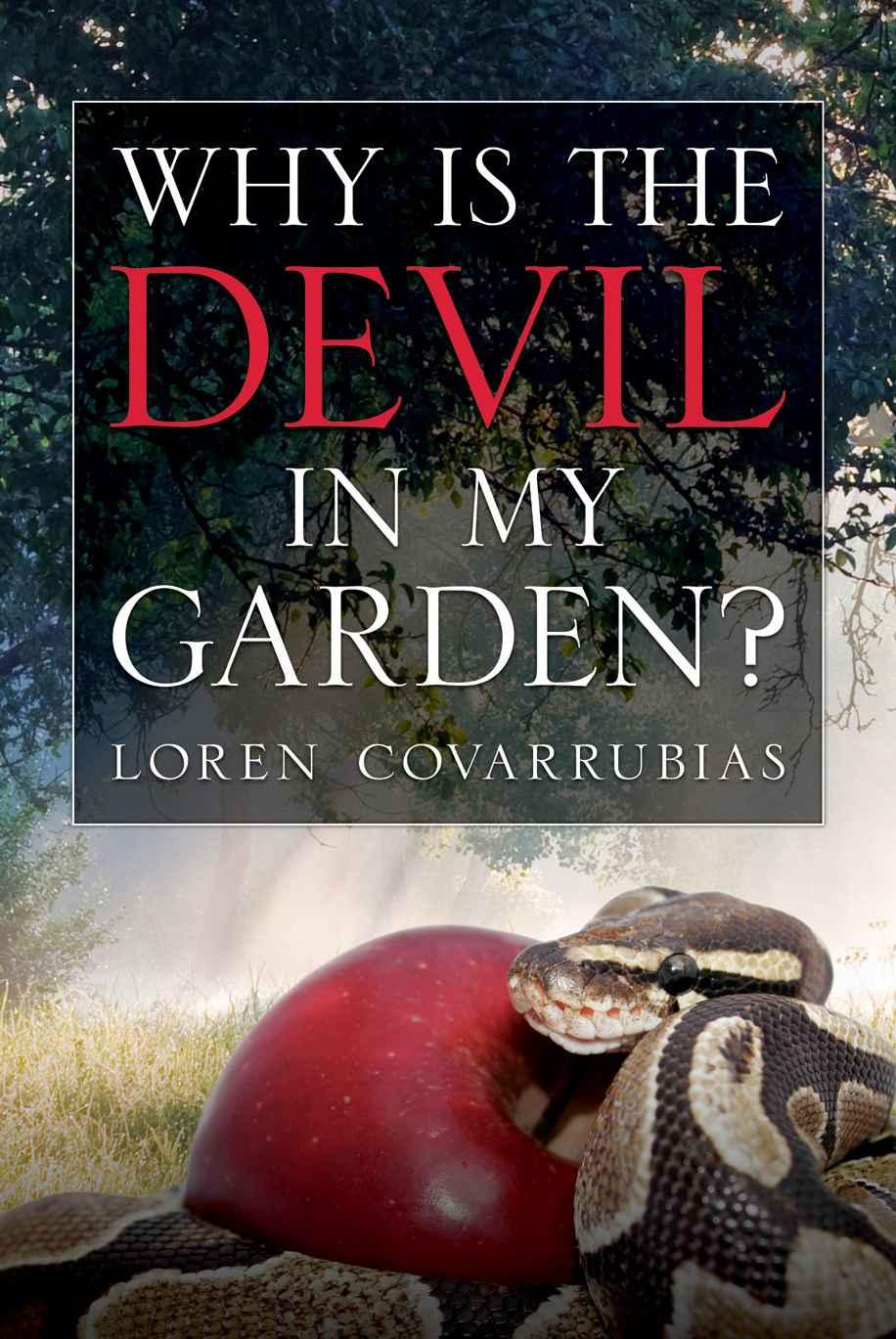 Why Is the Devil in My Garden?