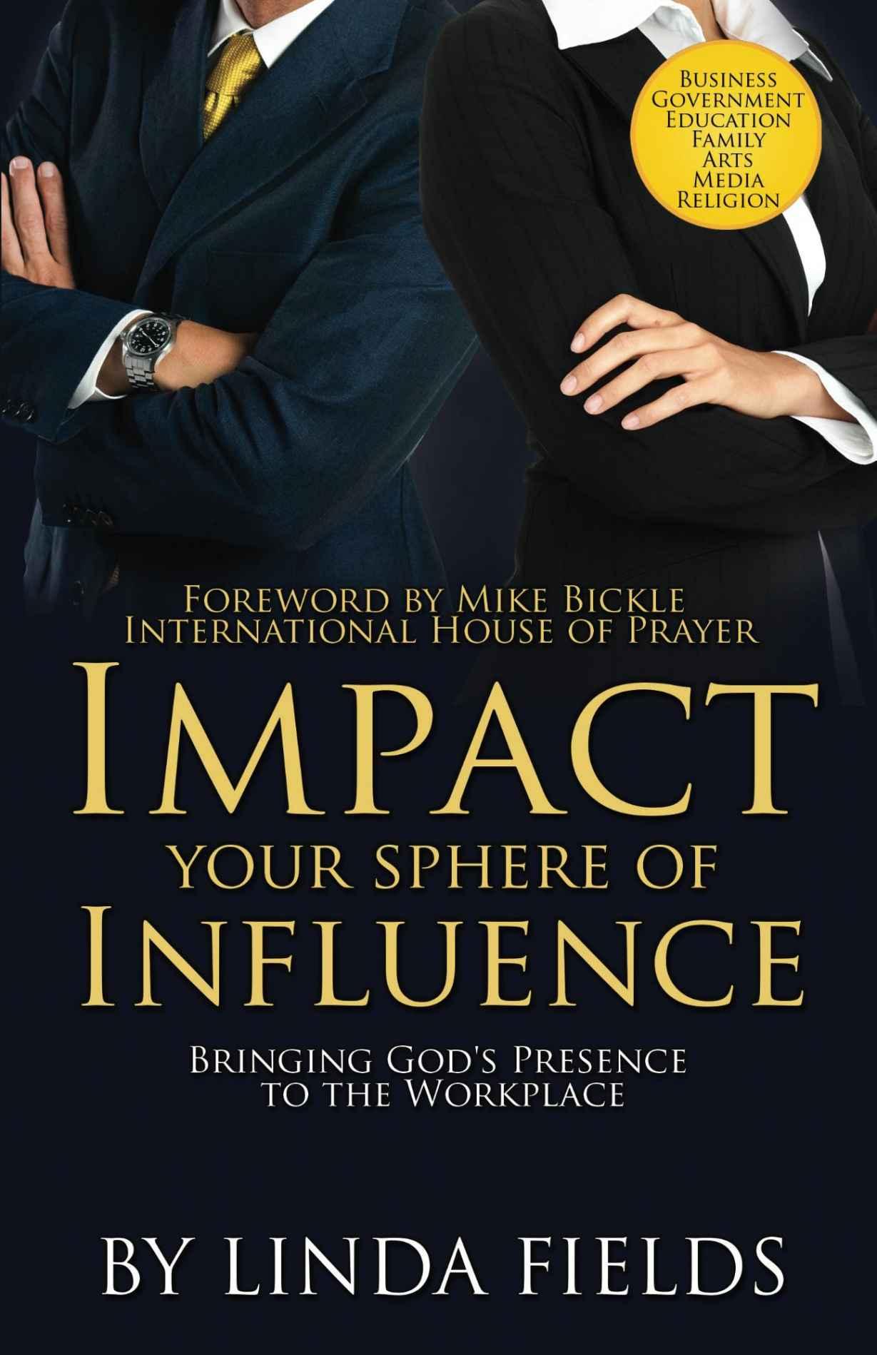 Impact Your Sphere of Influence: Bringing God's Presence to the Workplace
