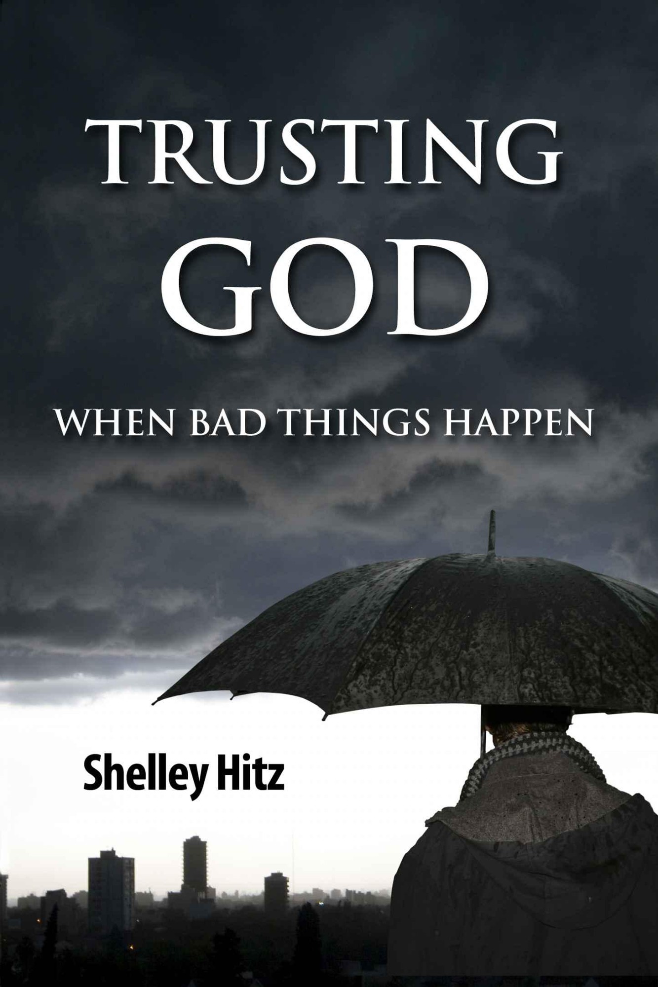 Trusting God When Bad Things Happen